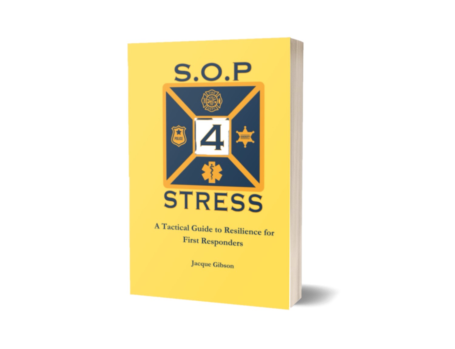 S.O.P. 4 STRESS: A Tactical Guide to Resilience for First Responders book cover